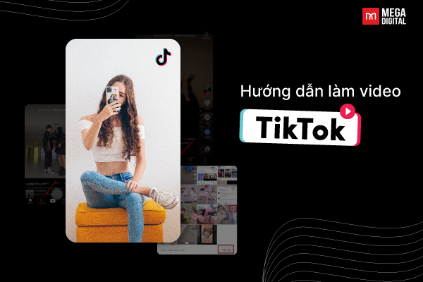 Hướng dẫn làm video TikTok