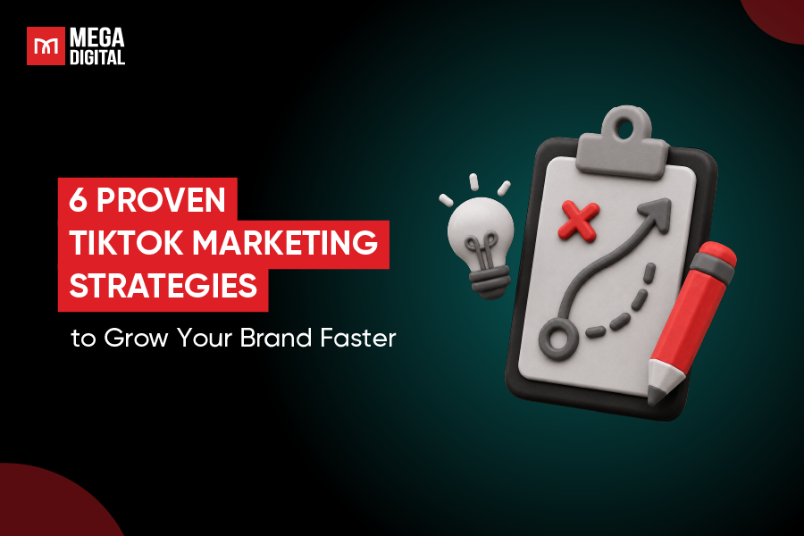Proven TikTok Marketing Strategies to Grow Your Brand Faster