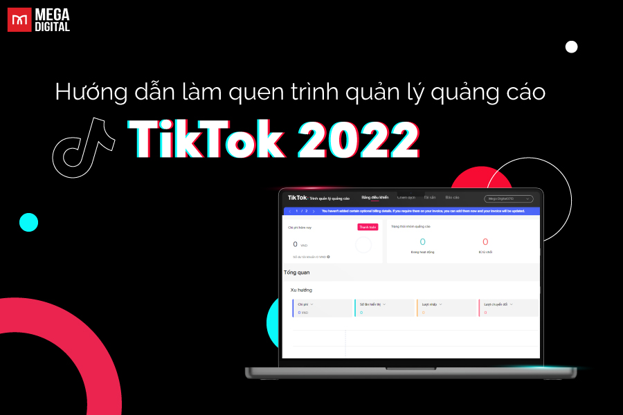 Hướng dẫn làm quen trình quản lý quảng cáo TikTok chi tiết 2022