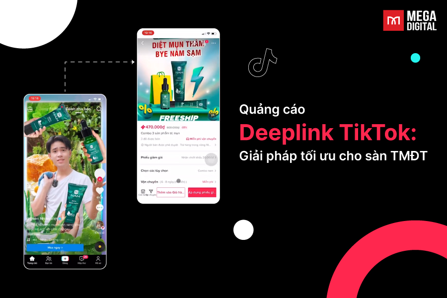 Quảng cáo Deeplink TikTok: Giải pháp tối ưu cho Thương mại điện tử