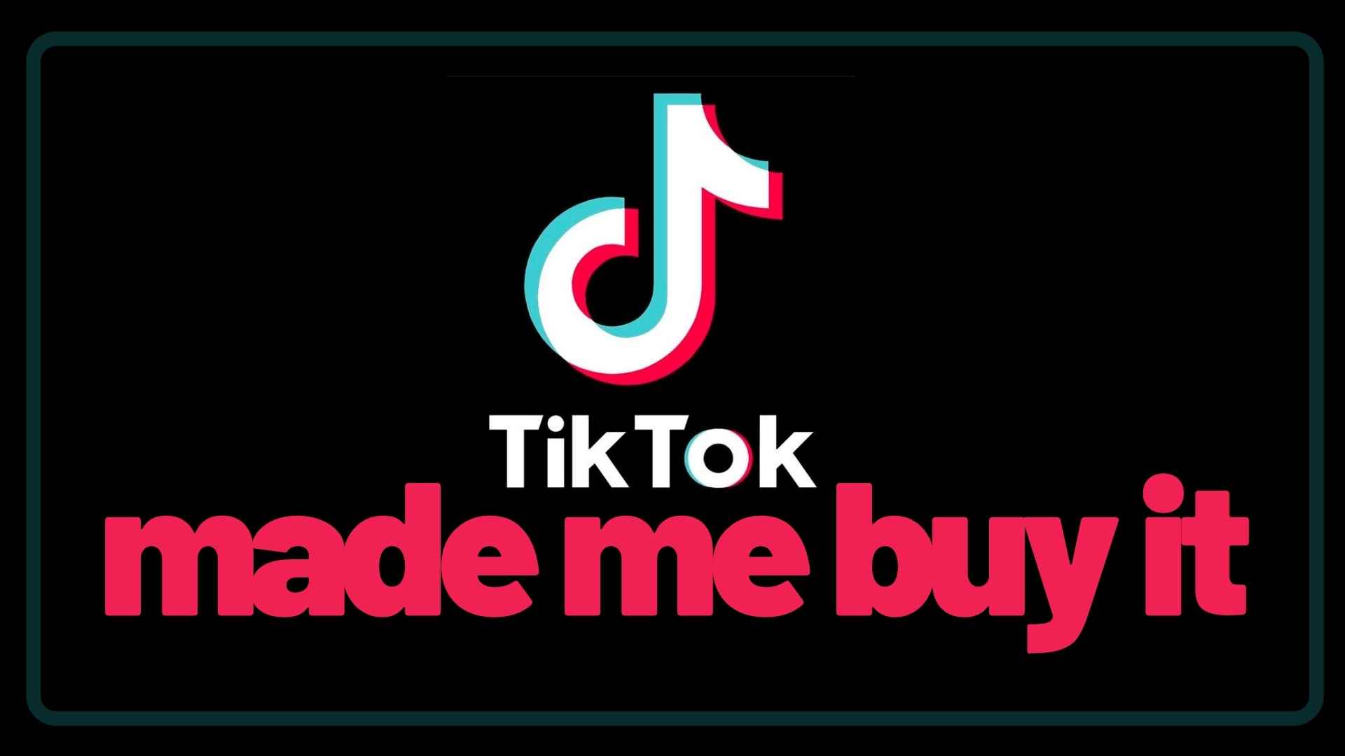 TikTok Make me buy it