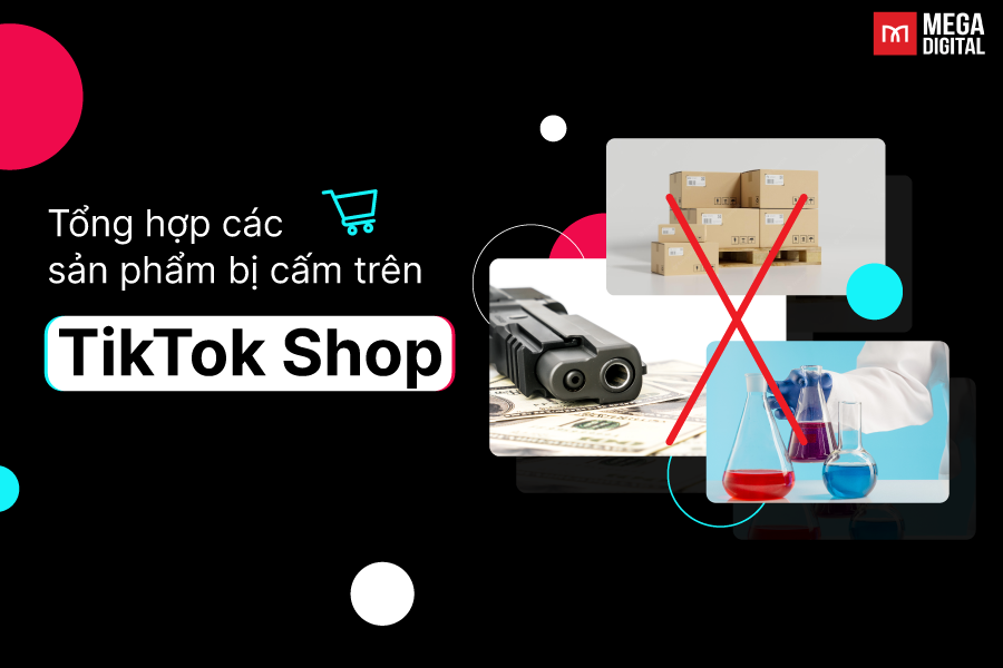 Danh sách tổng hợp các sản phẩm bị cấm trên TikTok shop