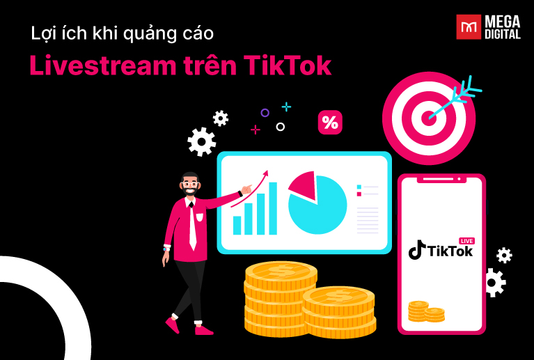 Lợi ích quảng cáo livestream TikTok