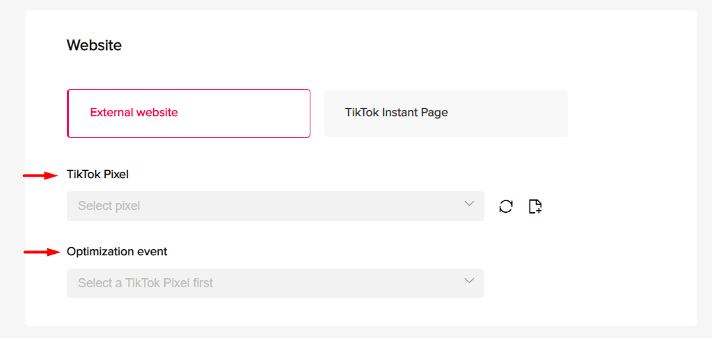 Choose Website as your Promotion Type , a TikTok Pixel and select Optimization event. 