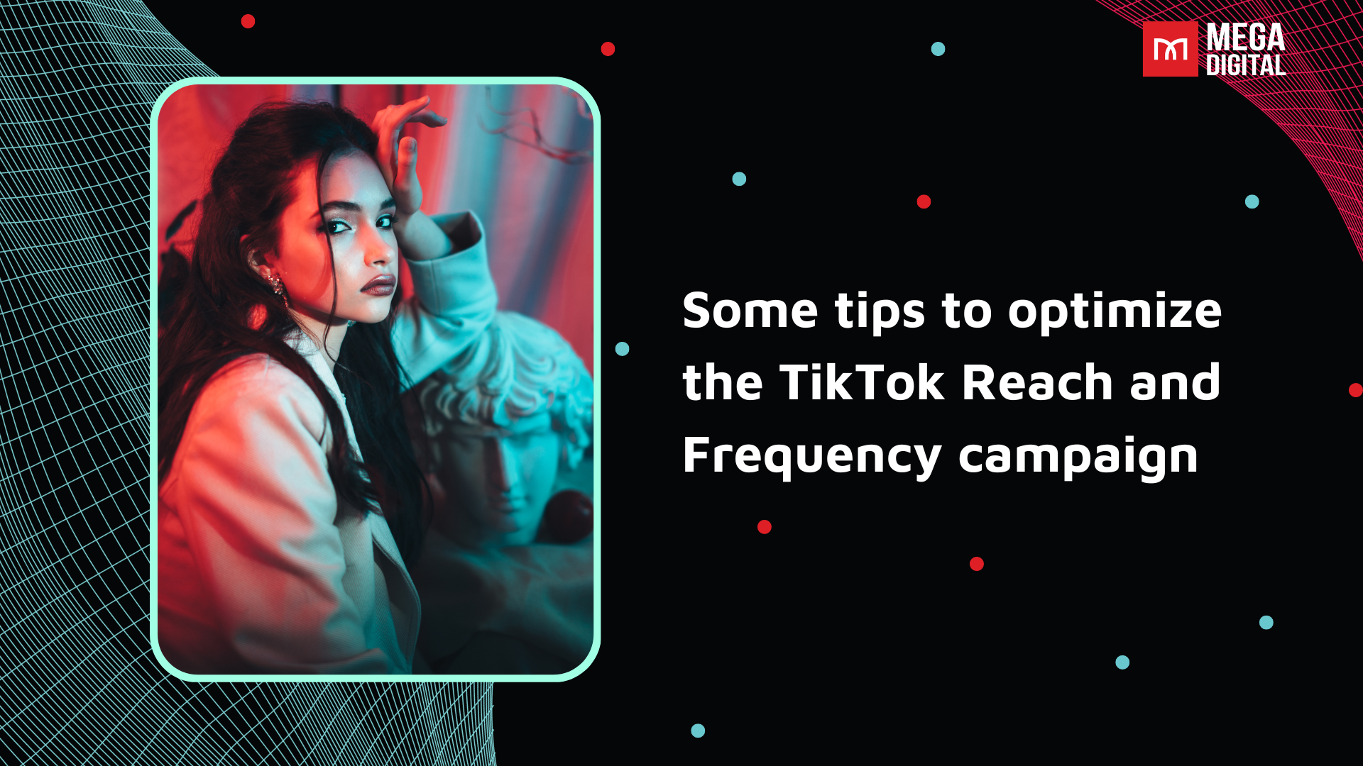 Some tips to optimize the TikTok Reach and Frequency campaign