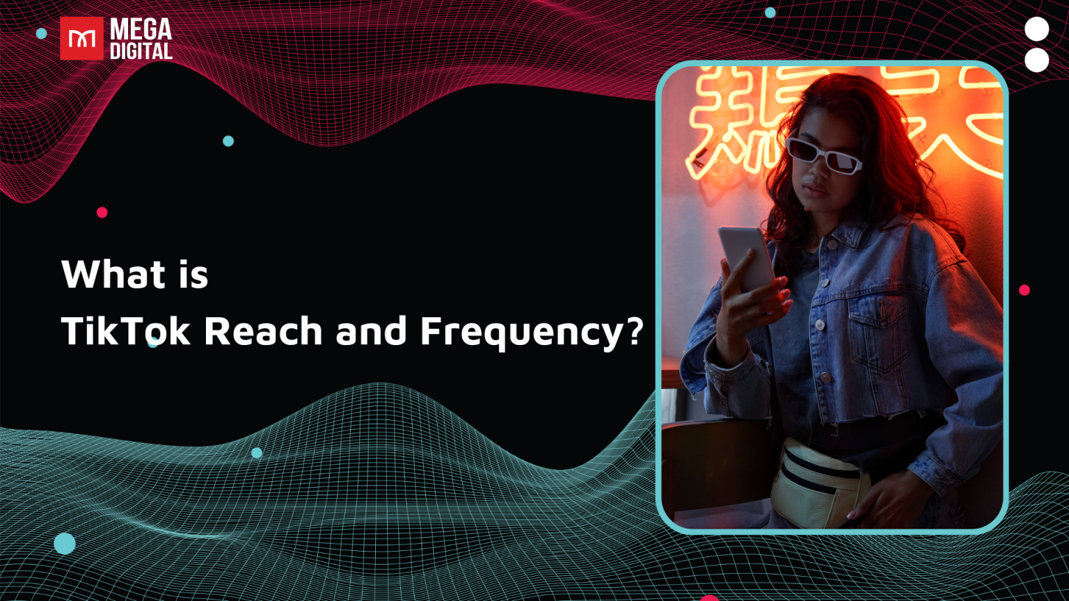 TikTok Reach And Frequency: An Effective Branding Ad-buying Type