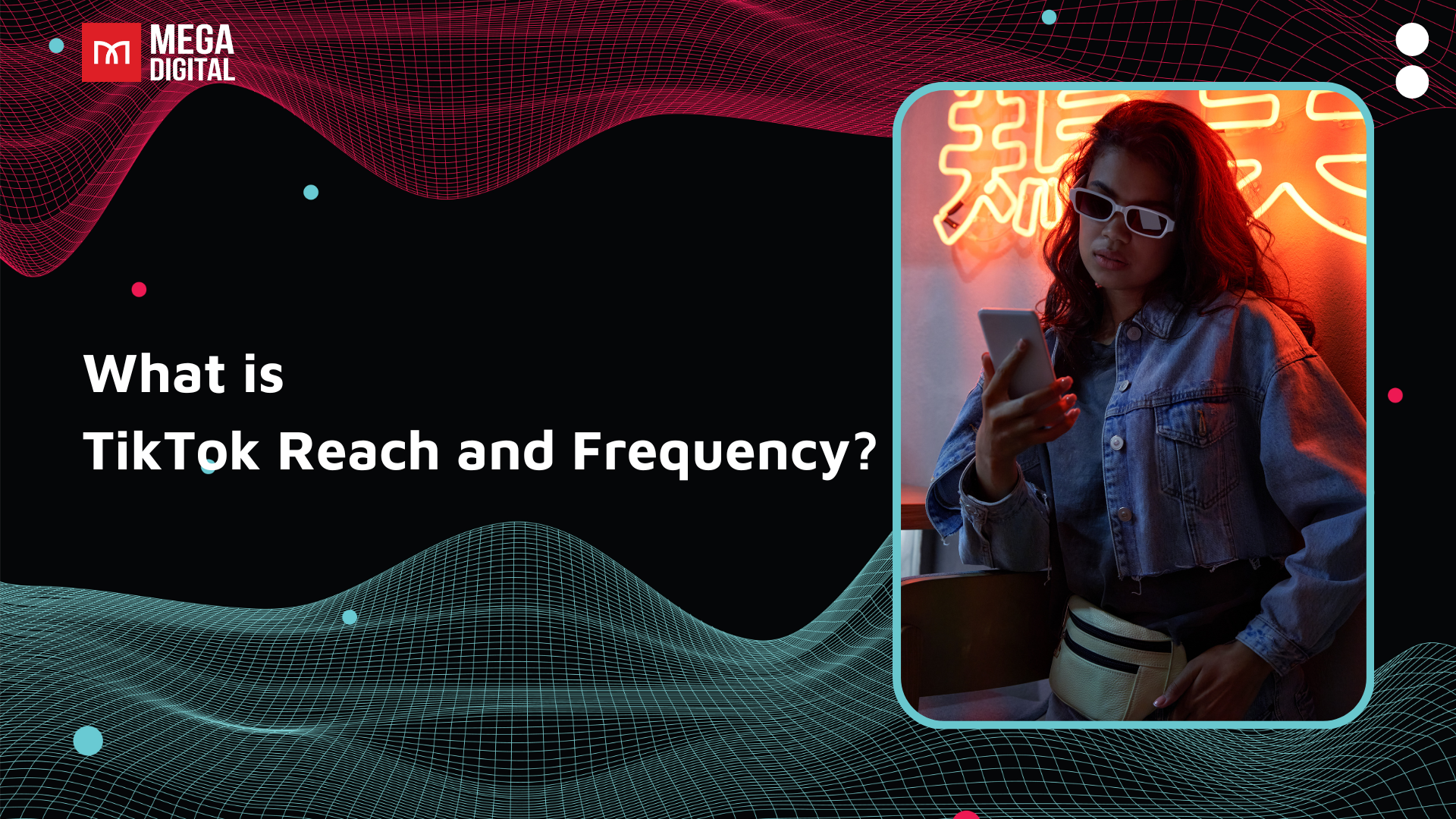 What is TikTok Reach and Frequency ads?