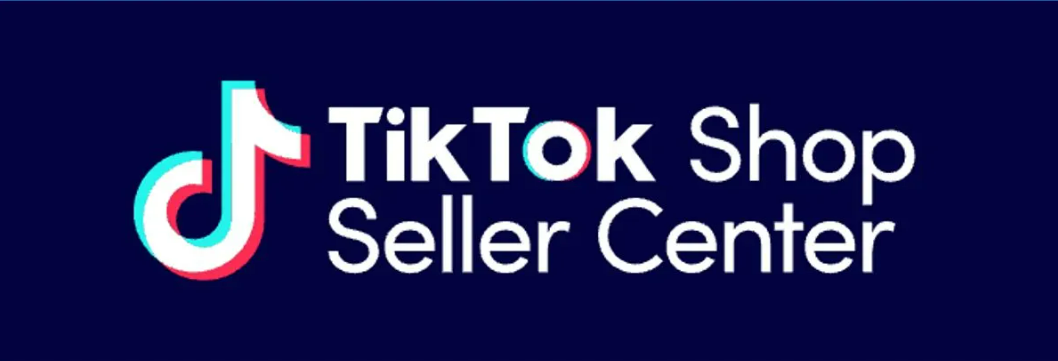 TikTok Shop Seller Center là gì