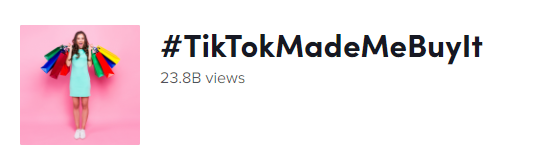 hashtag #TikTokMadeMeBuyIt tạo nên xu hướng TikTok