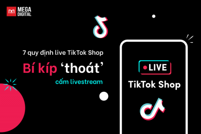 7 quy định live TikTok Shop - Bí kíp 'thoát' cấm livestream