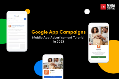 Google App Campaigns: Mobile App Advertisement Tutorial in 2023