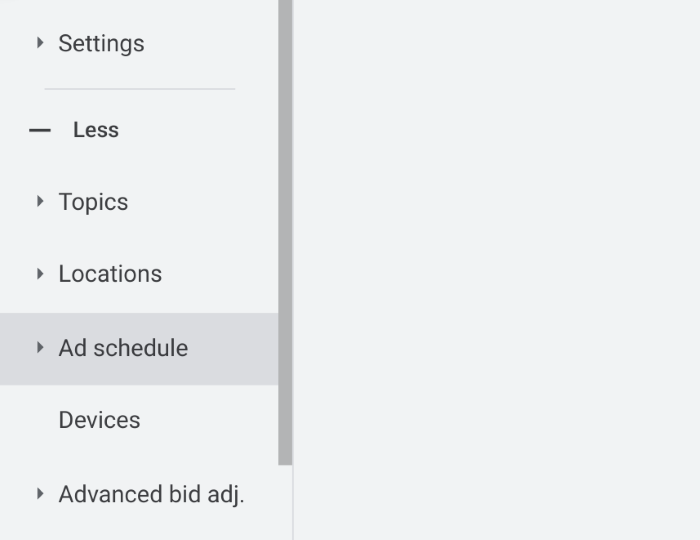 How to schedule Google Ads Choose "Ad schedule" from the options.