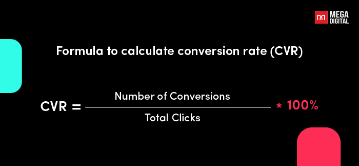 tiktok ads not converting:  Check the formula to calculate conversion rate (CVR)