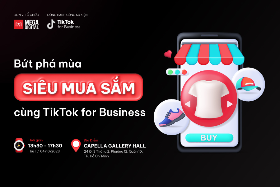 Hội thảo Bứt phá mùa Siêu Mua Sắm cùng TikTok For Business