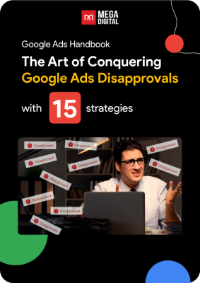 The Art of Conquering Google Ads Disapprovals