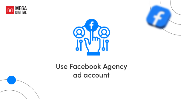 Use Facebook Agency ad account