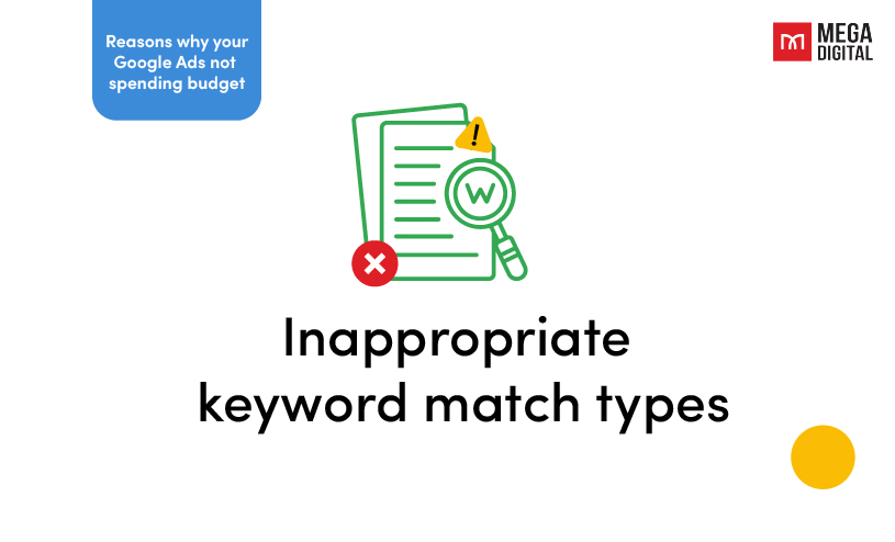 Google ads not spending budget_Inappropriate keyword match types