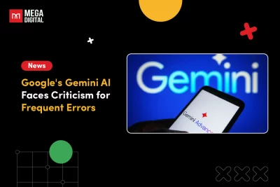 Google's Gemini AI Faces Criticism for Frequent Errors