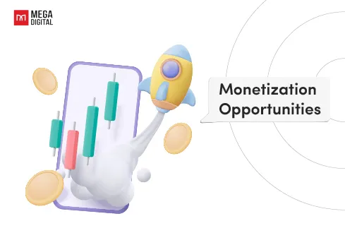 Monetization Opportunities