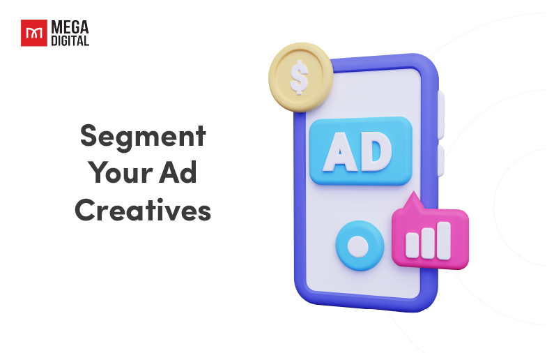 Segment Your Ad Creatives