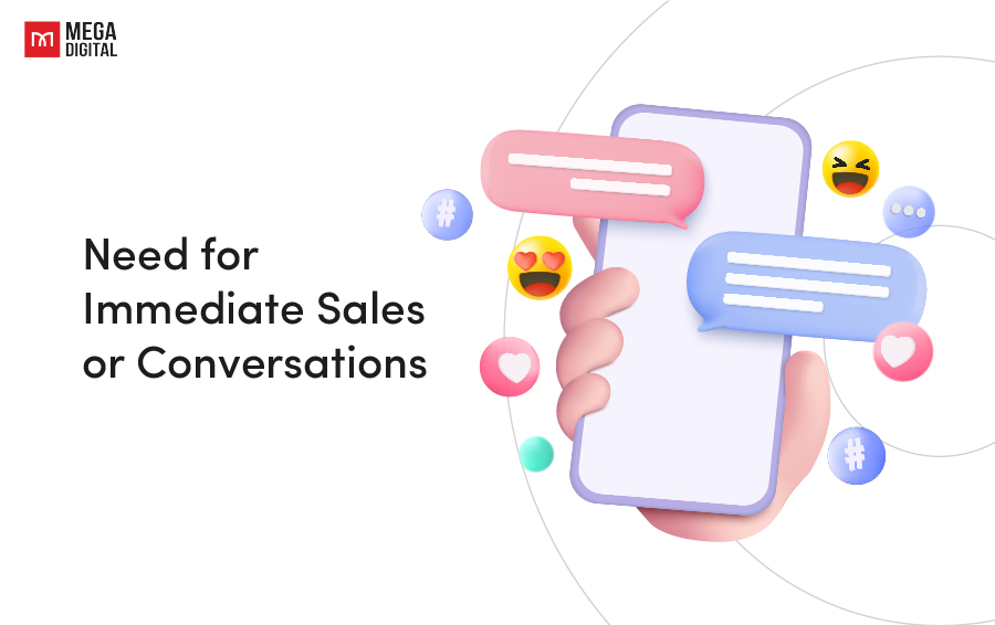 Need for Immediate Sales or Conversations