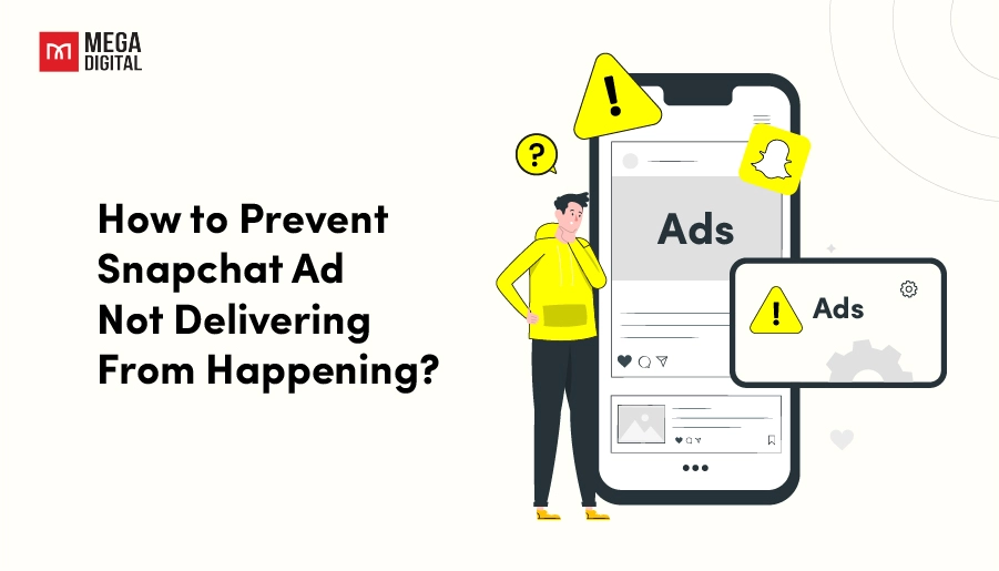 How to prevent snapchat ad not delivering from happening