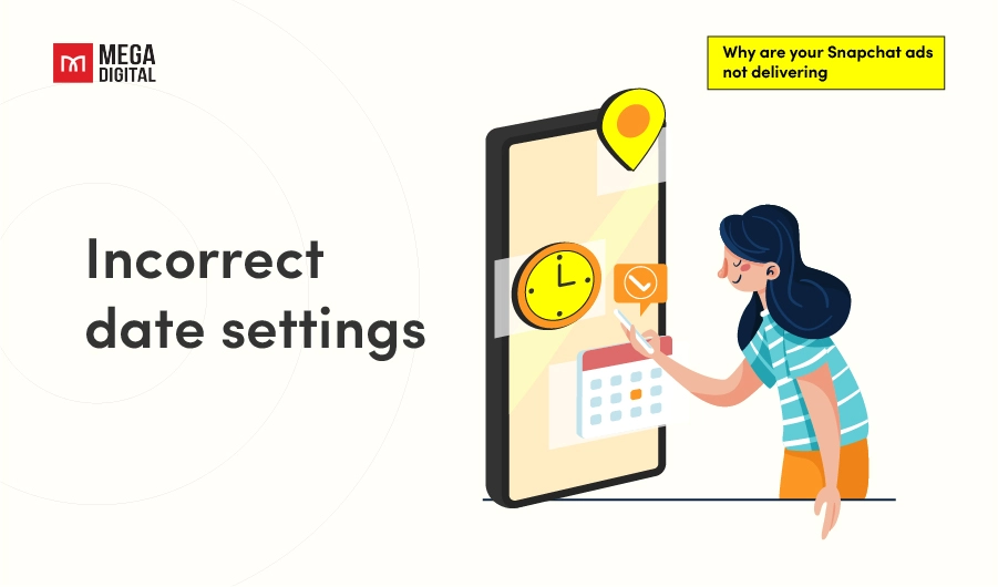 Snapchat ad not delivering_Incorrect dates