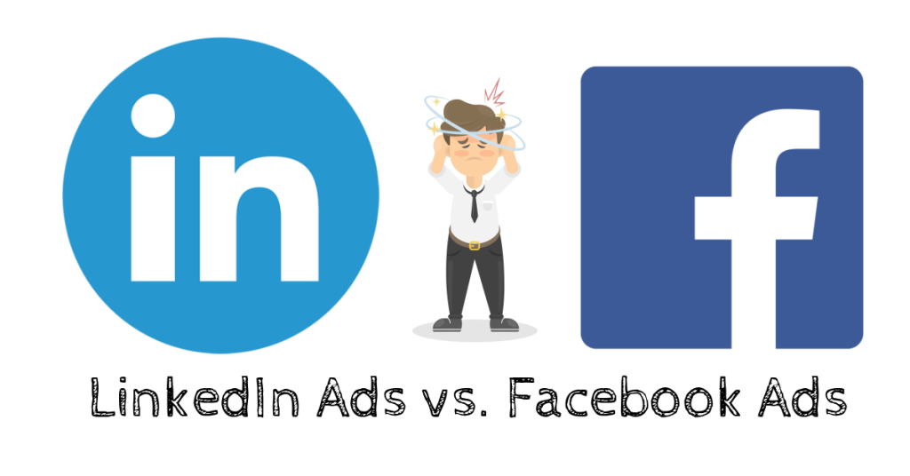 Which is better between linkedin ads vs facebook ads