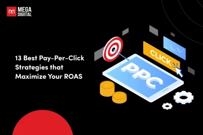 13 Best Pay-Per-Click Strategies that Maximize Your ROAS