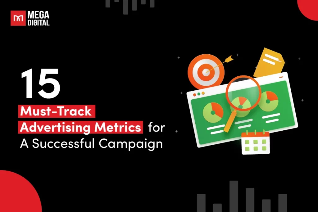 Top 15 Advertising Metrics You Must Track