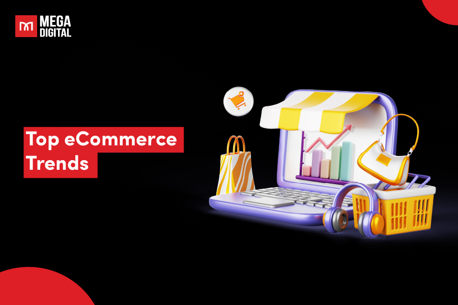 Top eCommerce Trends That Will Shape Online Retail