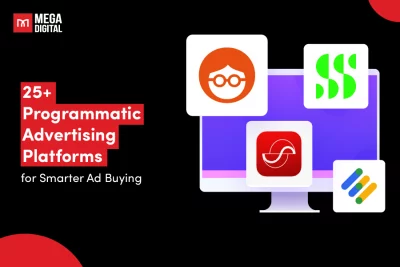 25+ Programmatic Advertising Platforms for Smarter Ad Buying