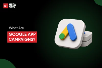 What Are Google App Campaigns? Complete Guide