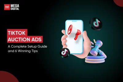 TikTok Auction Ads: A Complete Setup Guide and 6 Winning Tips