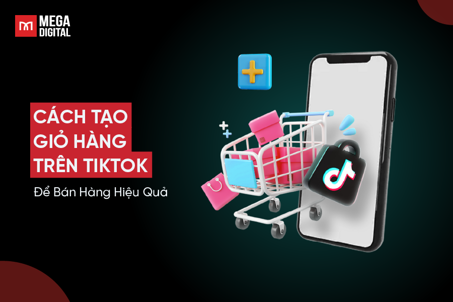 cách tạo giỏ hàng trên tiktok