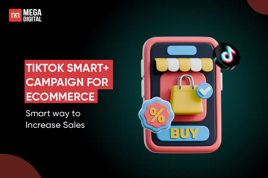 TikTok smart+ campaign for ecommerce: increase sales with ease