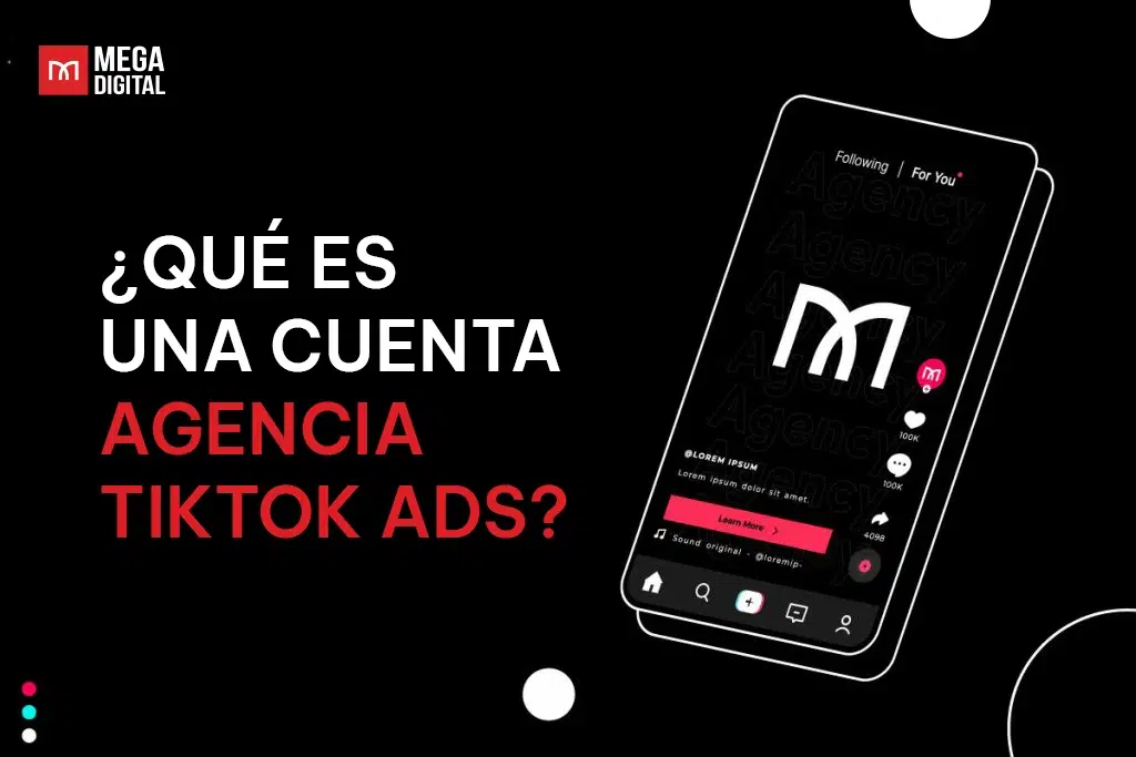 ¿Qué es una cuenta agencia TikTok Ads?