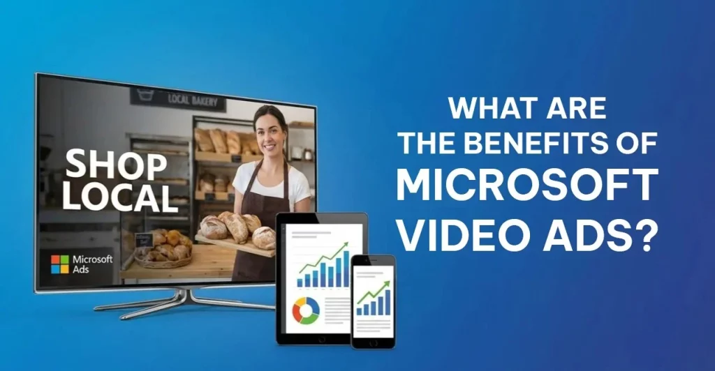 What Are the Benefits of Microsoft Video Ads?