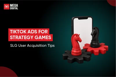 TikTok Ads for Strategy Games: SLG User Acquisition Tips