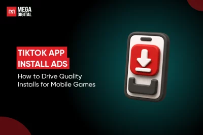 TikTok App Install Ads: Drive Quality Installs for Mobile Games