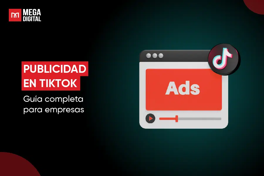 Publicidad en TikTok: Guía completa para empresas en 2026