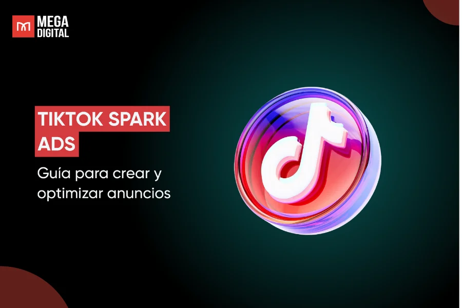 TikTok Spark Ads: Guía para crear y optimizar anuncios