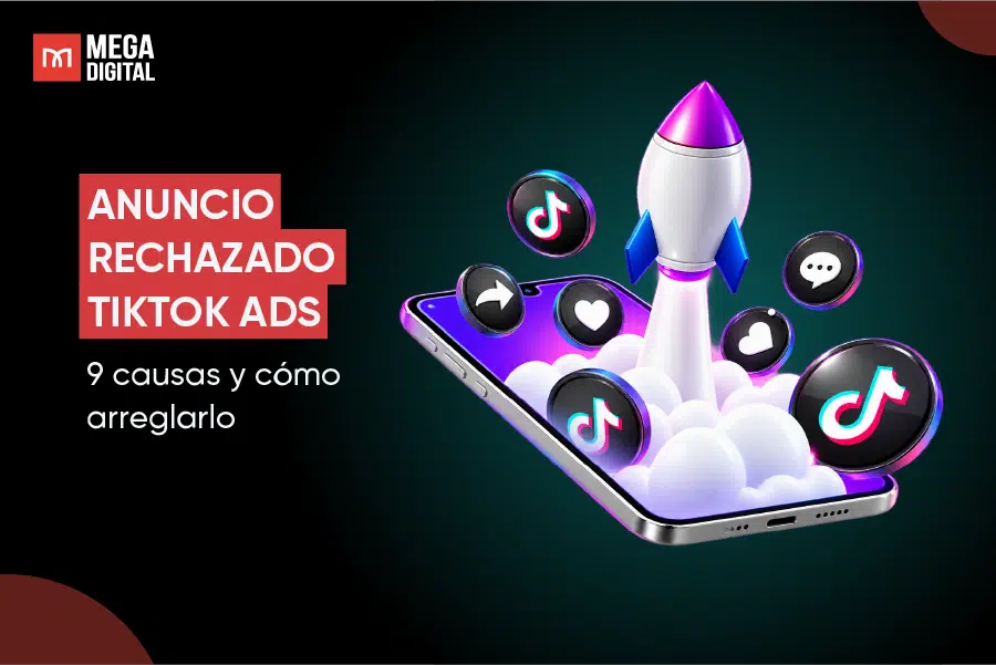 Anuncio Rechazado en TikTok Ads: 9 Causas y Cómo Solucionarlo