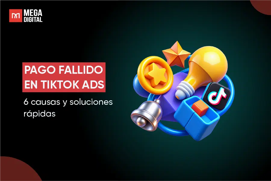Pago fallido en TikTok Ads: 6 causas y soluciones rápidas