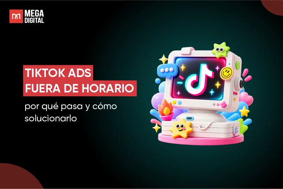 TikTok Ads fuera de horario: por qué pasa y cómo solucionarlo